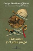 flashman y el gran juego (ix las aventuras de harry flashman)-george macdonald fraser-9788435018982 flashman y el gran juego (ix las aventuras de harry flashman)-george macdonald fraser-9788435018982