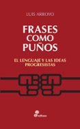 frases como puños-luis arroyo-9788435024082 frases como puños-luis arroyo-9788435024082