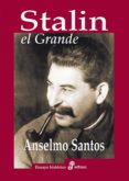 stalin, el grande-anselmo santos-9788435025782 stalin, el grande-anselmo santos-9788435025782