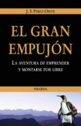 el gran empujon: la aventura de emprender y montarse por libre-jose felix perez-orive carceller-9788436819182 el gran empujon: la aventura de emprender y montarse por libre-jose felix perez-orive carceller-9788436819182