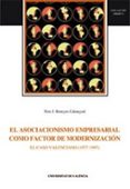 el asociacionismo empresarial como factor de modernizacion: el ca so valenciano (1977-1997)-pere j. beneyto calatayud-9788437043982 el asociacionismo empresarial como factor de modernizacion: el ca so valenciano (1977 1997) pere j. beneyto calatayud 9788437043982