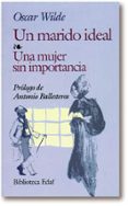 un marido ideal; una mujer sin importancia-oscar wilde-9788441402782 un marido ideal; una mujer sin importancia-oscar wilde-9788441402782