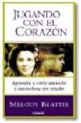 jugando con el corazon-melody beattie-9788441407282 jugando con el corazon-melody beattie-9788441407282