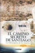 el camino secreto de santiago: la ruta pagana de los muertos-rafael lema-9788441418882 el camino secreto de santiago: la ruta pagana de los muertos-rafael lema-9788441418882