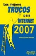 los mejores trucos para internet, edicion 2007-gonzalo alvarez marañon-9788441520882 los mejores trucos para internet, edicion 2007-gonzalo alvarez marañon-9788441520882