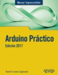 arduino practico (manual imprescindible) edicion 2017-daniel lozano equisoain-9788441538382 arduino practico (manual imprescindible) edicion 2017-daniel lozano equisoain-9788441538382