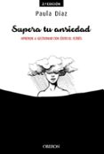 supera tu ansiedad: aprende a gestionar con exito el estres-paula diaz-hellin benito-9788441540682 supera tu ansiedad: aprende a gestionar con exito el estres-paula diaz-hellin benito-9788441540682
