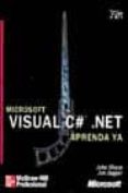 microsoft visual c#.net: aprenda ya (incluye cd-rom)-john sharp-jon jagger-9788448133382 microsoft visual c#.net: aprenda ya (incluye cd-rom)-john sharp-jon jagger-9788448133382