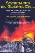 sociedades en guerra civil: conflictos violentos de europa y amer ica latina-peter waldmann-9788449307782 sociedades en guerra civil: conflictos violentos de europa y amer ica latina-peter waldmann-9788449307782