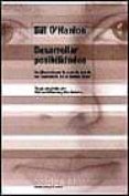 desarrollar posibilidades: un itinerario por la obra de uno de lo s fundadores de la terapia breve-bill o hanlon-9788449310782 desarrollar posibilidades: un itinerario por la obra de uno de lo s fundadores de la terapia breve-bill o hanlon-9788449310782