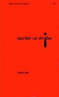 escribir un thriller-andre jute-9788449314582 escribir un thriller-andre jute-9788449314582