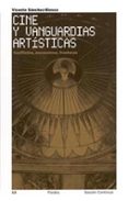 cine y vanguardias artisticas: conflictos, encuentros y fronteras-vicente sanchez-biosca-9788449315282 cine y vanguardias artisticas: conflictos, encuentros y fronteras-vicente sanchez-biosca-9788449315282