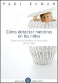 como detectar mentiras en los niños-paul ekman-9788449323782 como detectar mentiras en los niños-paul ekman-9788449323782