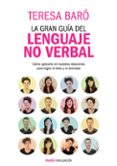la gran guia del lenguaje no verbal-teresa baro-9788449327582 la gran guia del lenguaje no verbal-teresa baro-9788449327582