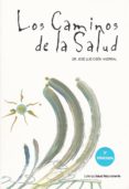 los caminos de la salud-jose luis cidon madrigal-9788460970682 los caminos de la salud-jose luis cidon madrigal-9788460970682