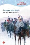 la sombra del aguila (libros acuaticos)-arturo perez-reverte-9788466322782 la sombra del aguila (libros acuaticos)-arturo perez-reverte-9788466322782