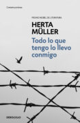 todo lo que tengo lo llevo conmigo-herta muller-9788466332682 todo lo que tengo lo llevo conmigo-herta muller-9788466332682