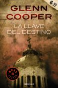 la llave del destino-glenn cooper-9788466335782 la llave del destino-glenn cooper-9788466335782