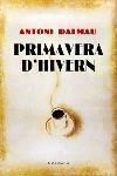 primavera d hivern (premi fiter i rossell)-antoni dalmau i ribalta-9788466405782 primavera d hivern (premi fiter i rossell)-antoni dalmau i ribalta-9788466405782