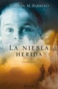 la niebla herida (serie corazon rodriguez 2)-joaquin m. barrero-9788466633482 la niebla herida (serie corazon rodriguez 2)-joaquin m. barrero-9788466633482