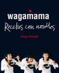 wagamama: recetas con noodles-hugo arnold-9788466661782 wagamama: recetas con noodles-hugo arnold-9788466661782