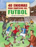 40 enigmas para fanaticos de futbol-silke moritz-9788466793582 40 enigmas para fanaticos de futbol-silke moritz-9788466793582