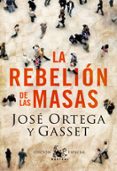 la rebelion de las masas-jose ortega y gasset-9788467031782 la rebelion de las masas-jose ortega y gasset-9788467031782