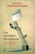 los enemigos del comercio ii: historia moral de la propiedad ii-antonio escohotado-9788467037982 los enemigos del comercio ii: historia moral de la propiedad ii-antonio escohotado-9788467037982