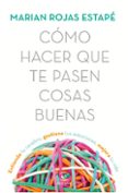 cómo hacer que te pasen cosas buenas (ebook)-marian rojas-9788467053982 cómo hacer que te pasen cosas buenas (ebook)-marian rojas-9788467053982