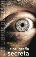 la caligrafia secreta-cesar mallorqui-9788467516982 la caligrafia secreta-cesar mallorqui-9788467516982