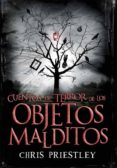 cuentos de terror de los objetos malditos-chris priestley-9788467535082 cuentos de terror de los objetos malditos-chris priestley-9788467535082