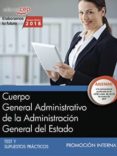 cuerpo general administrativo de la administracion general del estado (promocion interna): test y supuestos practicos-9788468187082 cuerpo general administrativo de la administracion general del estado (promocion interna): test y supuestos practicos-9788468187082