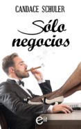 solo negocios (ebook)-candace schuler-9788468749082 solo negocios (ebook)-candace schuler-9788468749082