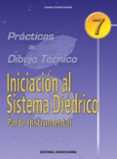 iniciacion al sistema diedrico. parte instrumental (practicas de dibujo tecnico nº 7)-joaquin gonzalo gonzalo-9788470631382 iniciacion al sistema diedrico. parte instrumental (practicas de dibujo tecnico nº 7)-joaquin gonzalo gonzalo-9788470631382