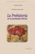 la prehistoria en la peninsula iberica (historia de españa i)-pilar (coord.) lopez garcia-9788470904882 la prehistoria en la peninsula iberica (historia de españa i)-pilar (coord.) lopez garcia-9788470904882