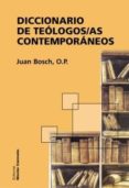 diccionario de teologos/as contemporaneos-juan bosch-9788472398382 diccionario de teologos/as contemporaneos-juan bosch-9788472398382