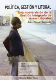 politica, gestion y litoral: una nueva vision de la gestion integ rada de areas litorales-juan manuel barragan muñoz-9788473605182 politica, gestion y litoral: una nueva vision de la gestion integ rada de areas litorales-juan manuel barragan muñoz-9788473605182