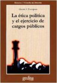 la etica politica y el ejercicio de cargos publicos-dennis f. thompson-9788474326482 la etica politica y el ejercicio de cargos publicos-dennis f. thompson-9788474326482
