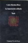 la insurreccion solitaria, seguida de varia-carlos martinez rivas-9788475223582 la insurreccion solitaria, seguida de varia-carlos martinez rivas-9788475223582