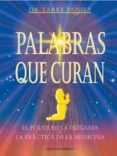 palabras que curan: el poder de la plegaria y la practica de la m edicina-larry dossey-9788477205982 palabras que curan: el poder de la plegaria y la practica de la m edicina-larry dossey-9788477205982