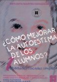 como mejorar la autoestima de los alumnos (vol. 1): habilidades s ociales simples (12-14 años)-estudita martin hernandez-9788478693382 como mejorar la autoestima de los alumnos (vol. 1): habilidades s ociales simples (12-14 años)-estudita martin hernandez-9788478693382