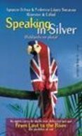 speaking in silver-ignacio ochoa-federico lopez socasau-9788478808182 speaking in silver-ignacio ochoa-federico lopez socasau-9788478808182