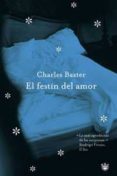 el festin del amor-charles baxter-9788479017682 el festin del amor-charles baxter-9788479017682