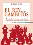 el rey de los gambitos: un estudio teorico-practico actualizado s obre el gambito de rey (1 e4 e5 2 f4), la apertura mas audaz del ajedrez-antonio gude-9788479027582 el rey de los gambitos: un estudio teorico-practico actualizado s obre el gambito de rey (1 e4 e5 2 f4), la apertura mas audaz del ajedrez-antonio gude-9788479027582