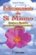 perfeccionamiento de si mismo: tecnicas y ejercicios para dominar el pensamiento y la voluntad-ernest wood-9788479103682 perfeccionamiento de si mismo: tecnicas y ejercicios para dominar el pensamiento y la voluntad-ernest wood-9788479103682