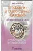 el trabajo en el cuarto camino: la biblia del hombre astuto: meto todo de aplicacion y realizacion practica-ris d. glan-9788479104382 el trabajo en el cuarto camino: la biblia del hombre astuto: meto todo de aplicacion y realizacion practica-ris d. glan-9788479104382