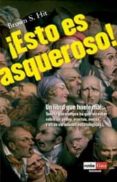 ¡esto es asqueroso!-brown s. hit-9788479277482 ¡esto es asqueroso!-brown s. hit-9788479277482