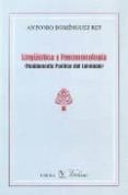lingüistica y fenomenologia: fundamento poetico del lenguaje-antonio dominguez rey-9788479624682 lingüistica y fenomenologia: fundamento poetico del lenguaje-antonio dominguez rey-9788479624682