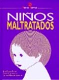 niños maltratados-juan casado flores-jose antonio diaz huertas-carmen martinez gonzalez-9788479783082 niños maltratados-juan casado flores-jose antonio diaz huertas-carmen martinez gonzalez-9788479783082