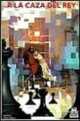 a la caza del rey-john nunn-william cozens-9788480194082 a la caza del rey-john nunn-william cozens-9788480194082